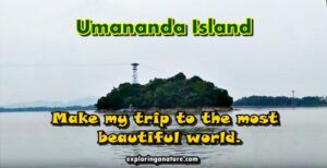 Umananda Island- Make my trip to the most beautiful world